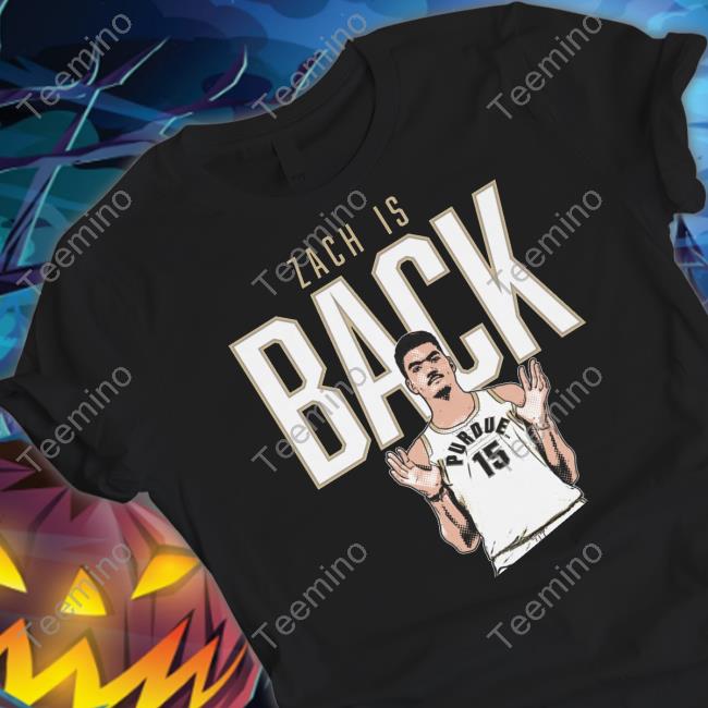 Zach Edey Zach Is Back Shirts